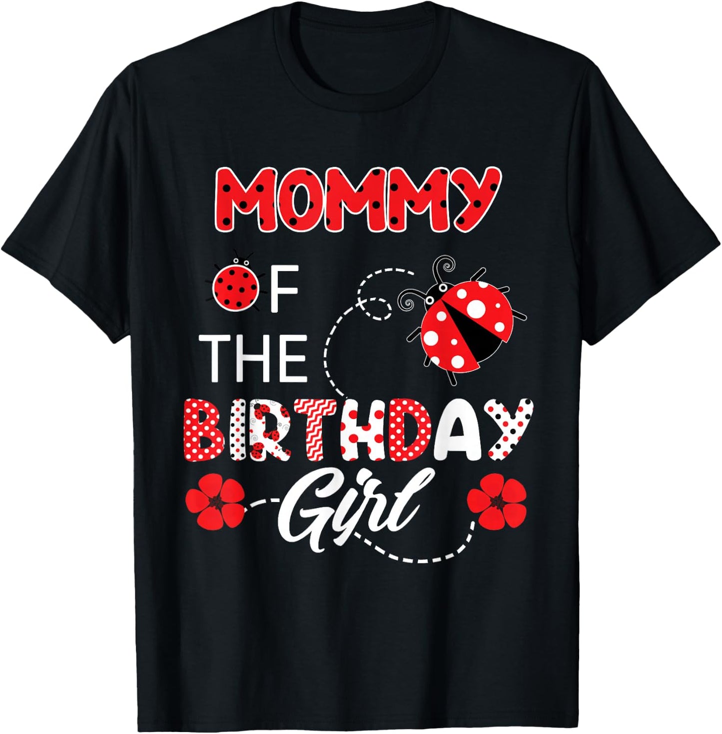 Mommy Of The Birthday Girl - Family Ladybug Birthday T-Shirt - T-Shirt | Black