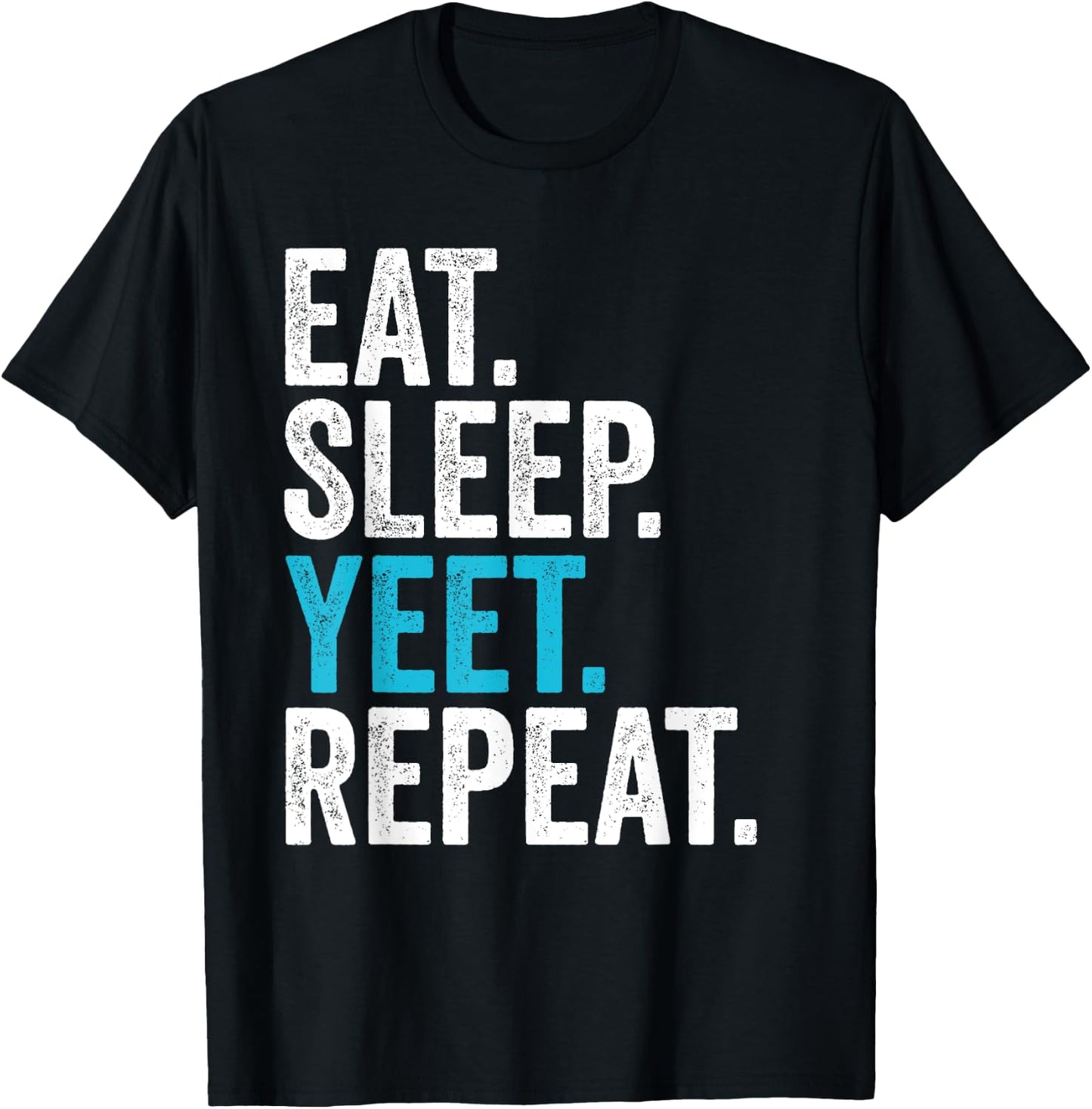 Vintage Retro Eat Sleep Yeet Repeat T-Shirt - T-Shirt | Black