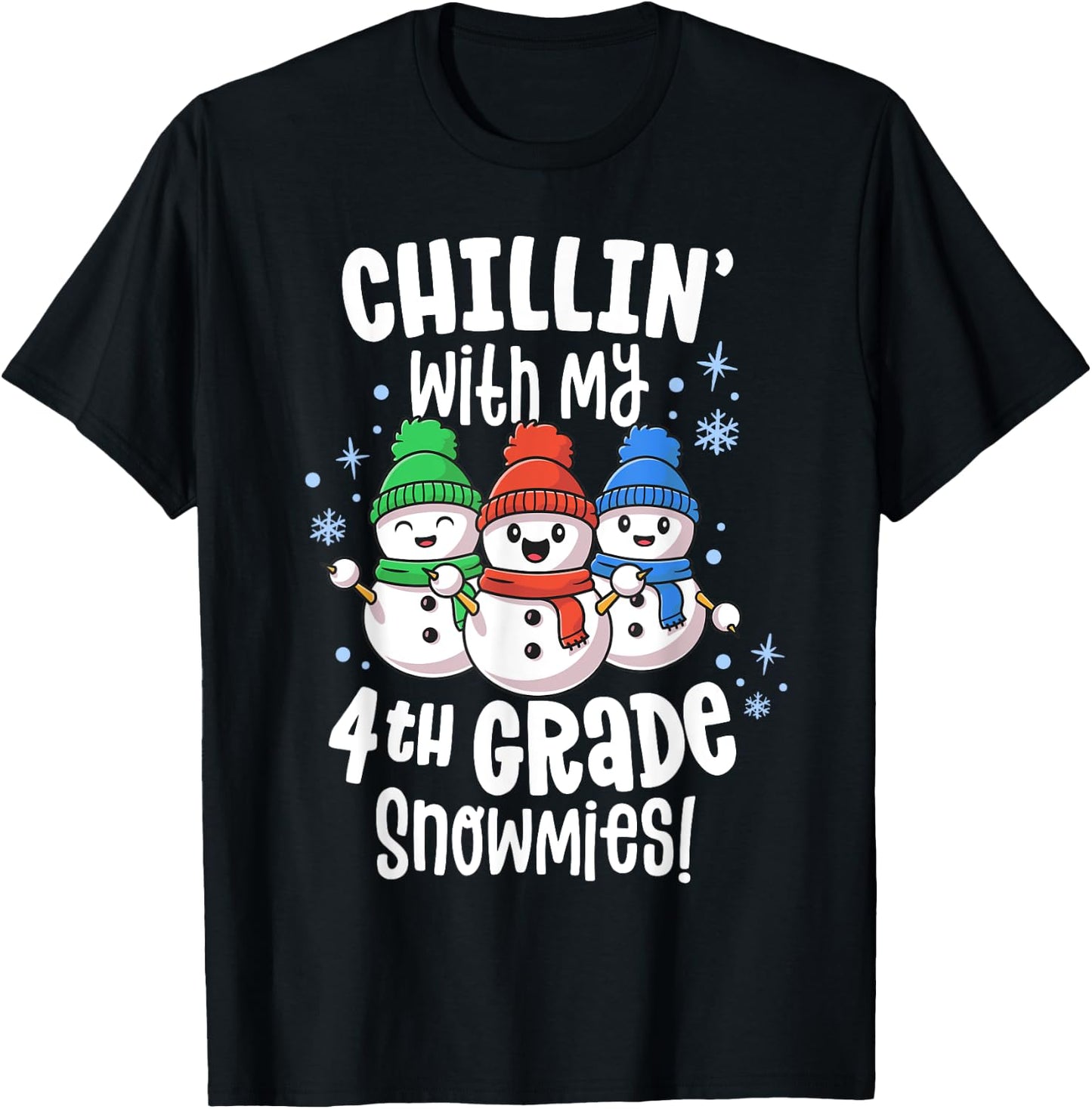 Chillin With My Snowmies 4th Grade Teacher Christmas Shirt Women Kids T-Shirt - T-Shirt | Black