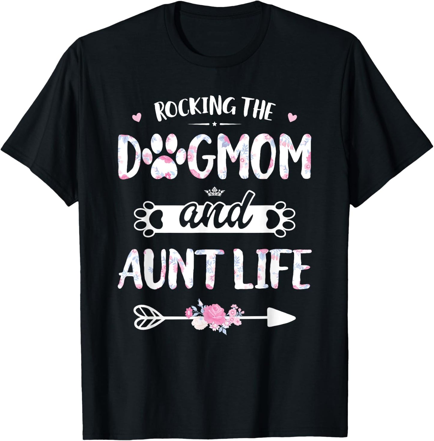 Rocking The Dog Mom And Aunt Life Shirt Dog Love Mothers Day Men Women T-Shirt - T-Shirt | Black
