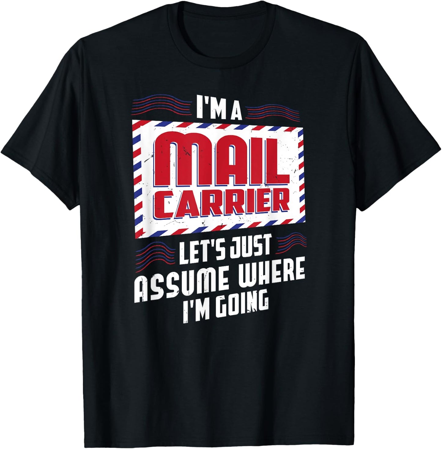 Funny I'm a Mail Carrier Postal Worker Postman T-Shirt - T-Shirt | Black