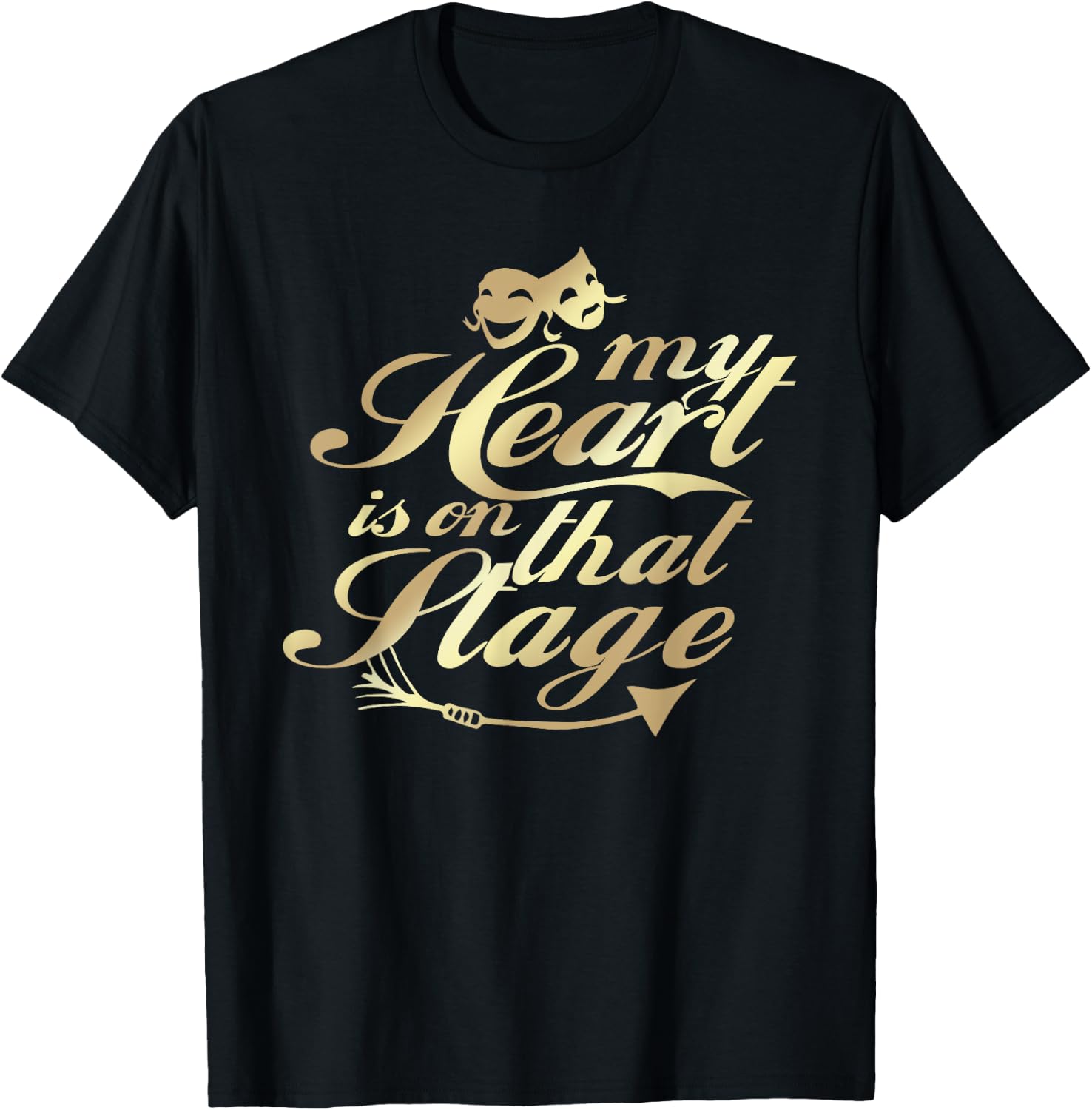 My Heart Is On That Stage Musical Theater T-Shirt - T-Shirt | Black