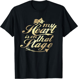 My Heart Is On That Stage Musical Theater T-Shirt - T-Shirt | Black