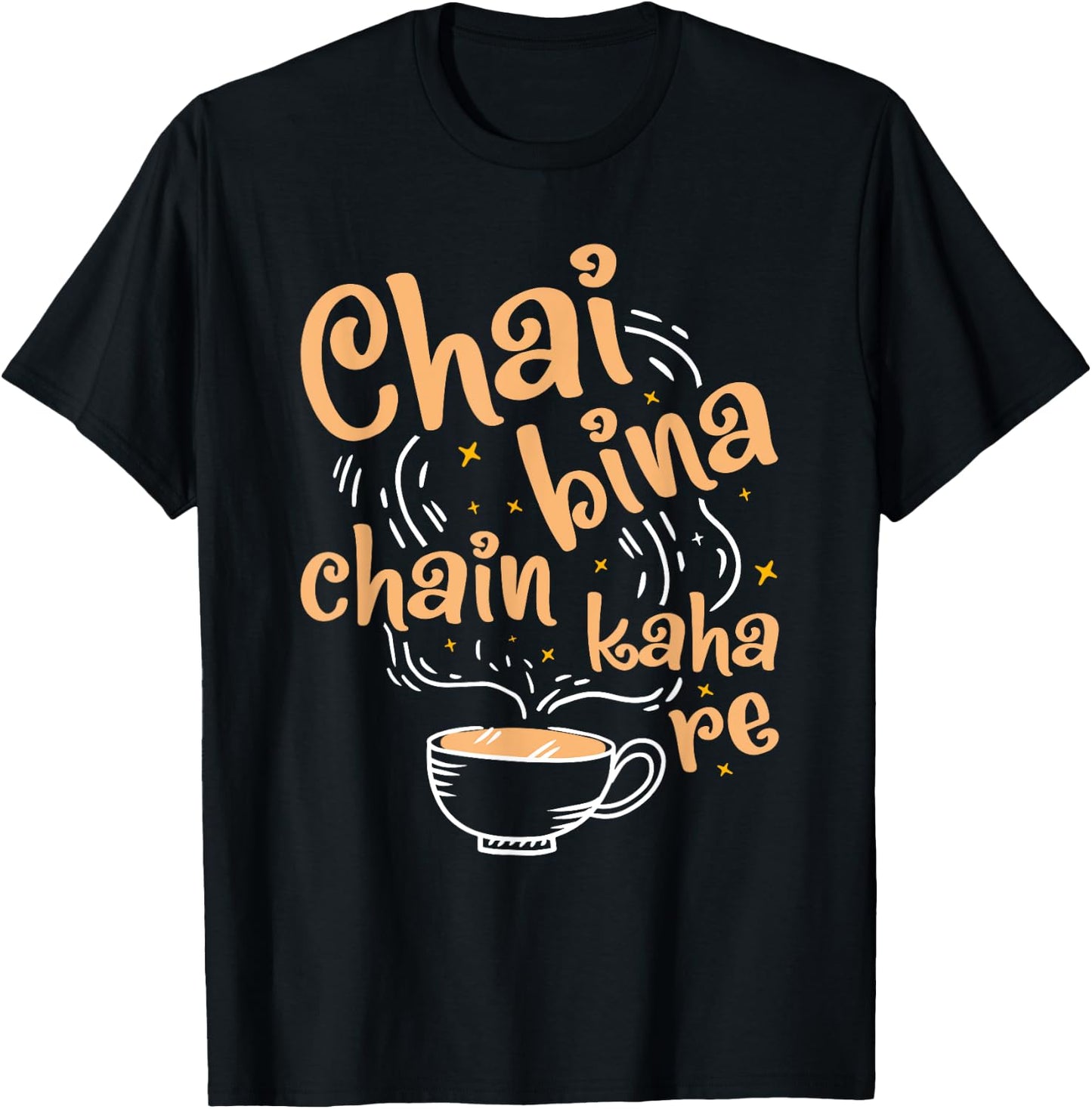 Funny Desi Chai Bina Chain Kaha Re Indian Tea Fan T-Shirt - T-Shirt | Black