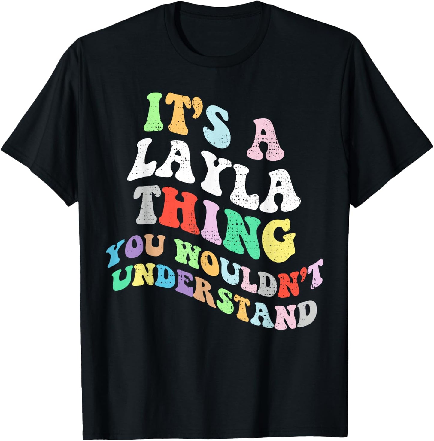 Retro Groovy Its a Layla Thing You Wouldnt Understand T-Shirt - T-Shirt | Black