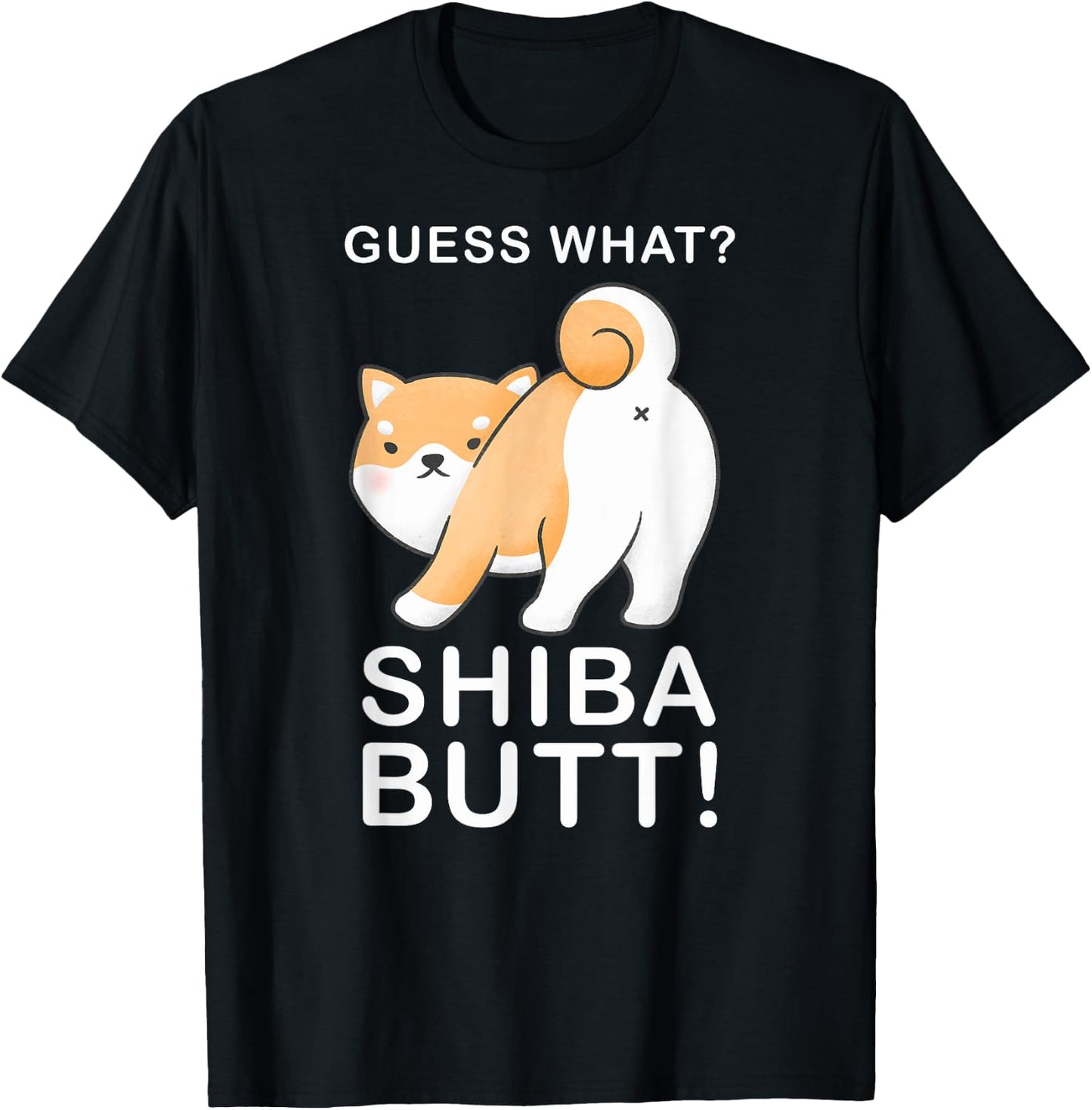 Guess What? Shiba Butt! Funny Shiba Inu Doge lover T-Shirt - T-Shirt | Black