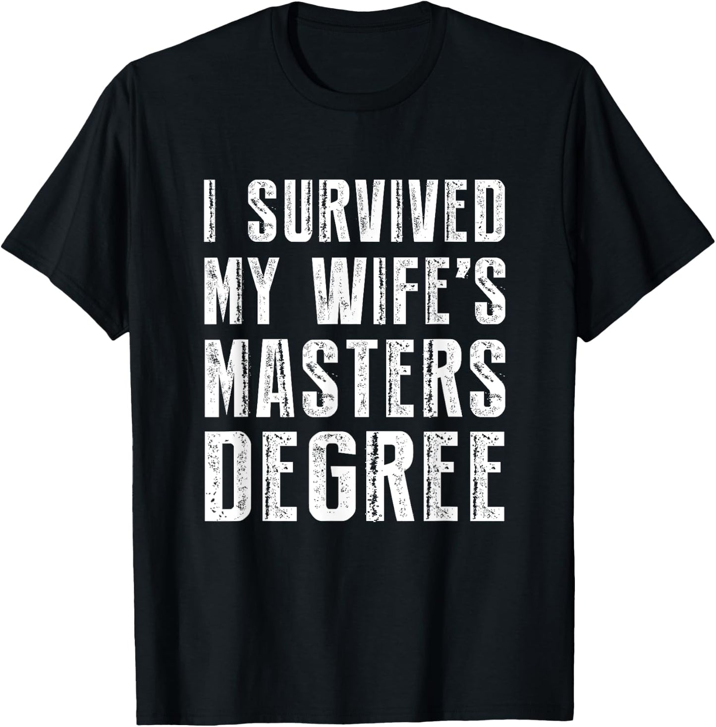 I Survived My Wife's Masters Degree Graduation Gifts Friends Small T-Shirt - T-Shirt | Black