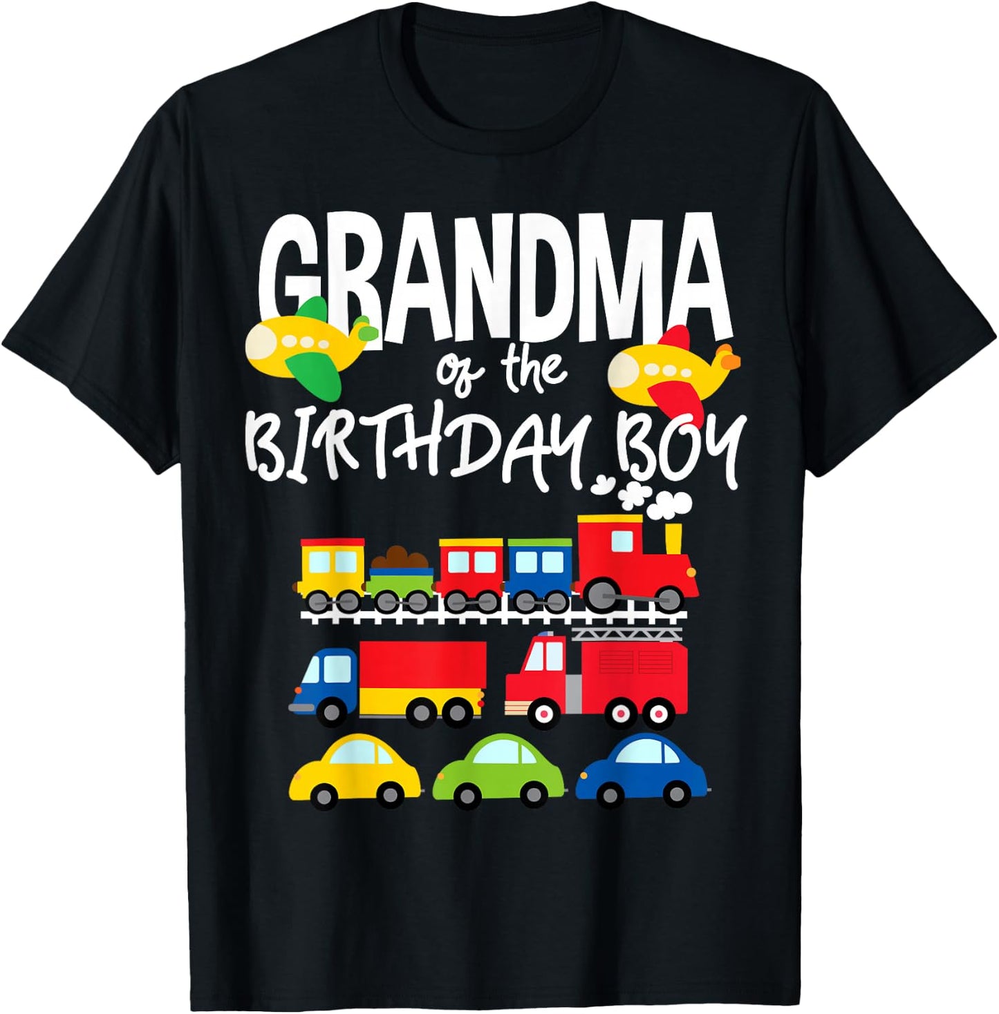 Grandma Of The Birthday Boy Cars Trucks Trains Bday Party T-Shirt - T-Shirt | Black