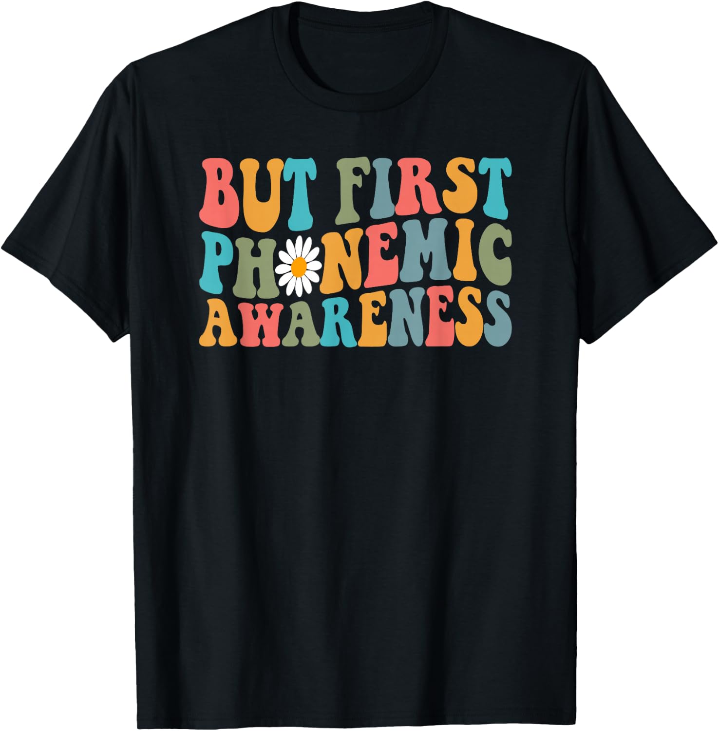 But First Phonemic Awareness Speech Phoneme Phonics Teacher T-Shirt - T-Shirt | Black