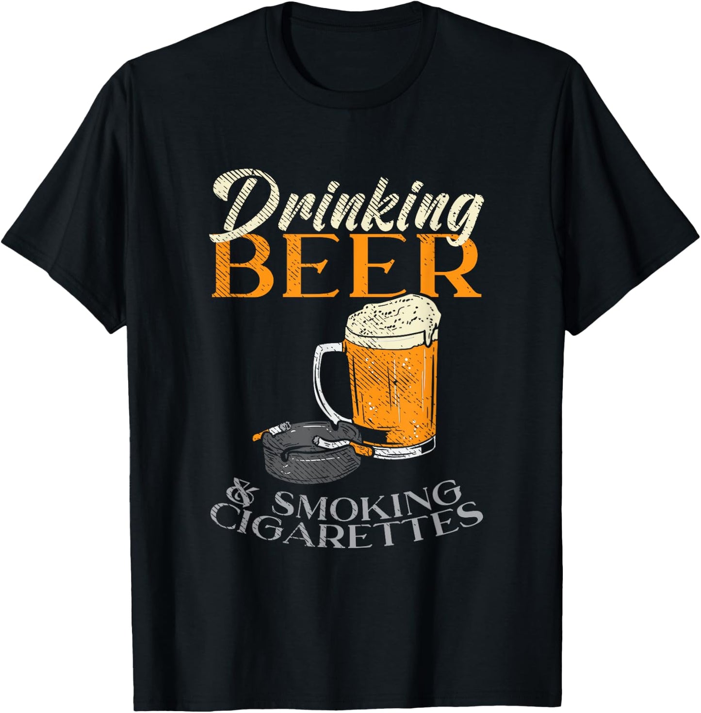 Drinking Beer & Smoking Cigarettes T-Shirt - T-Shirt | Black