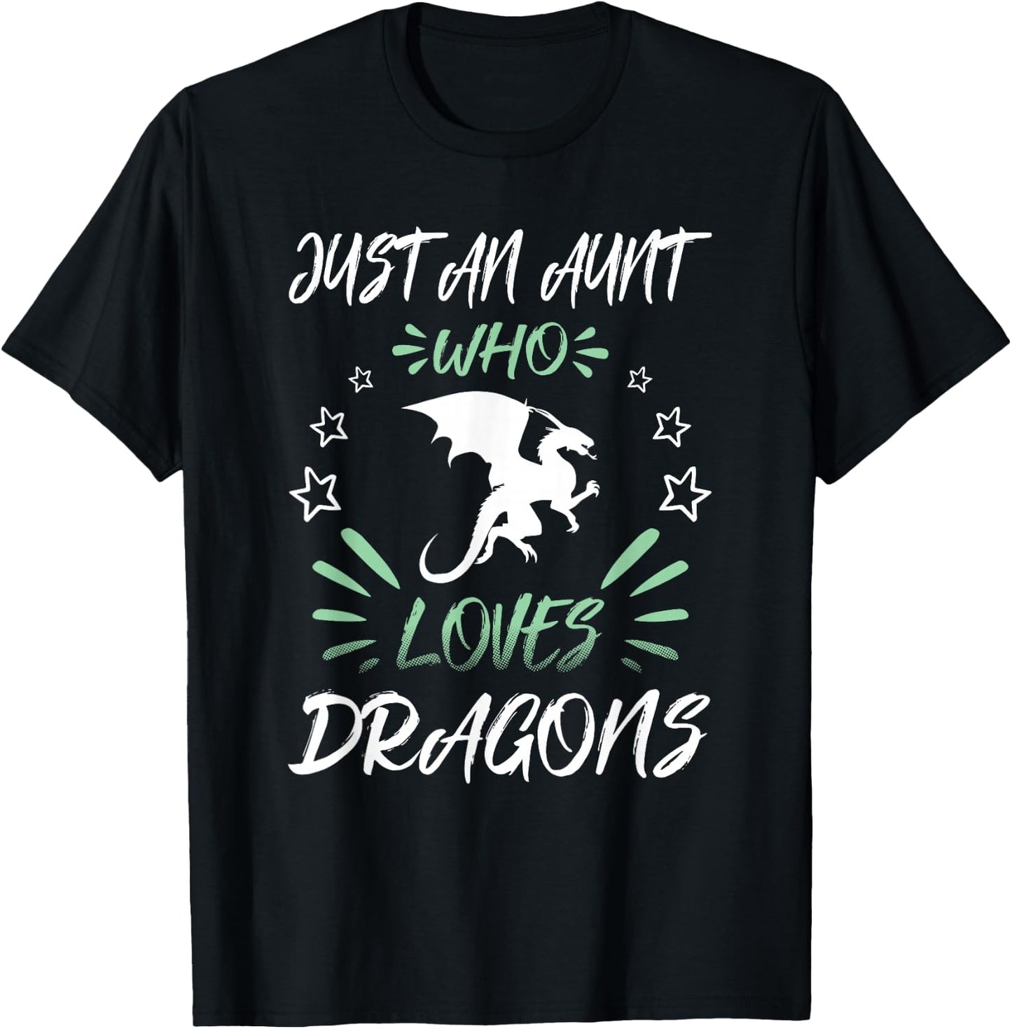 Just An Aunt Who Loves Dragons T-Shirt - T-Shirt | Black