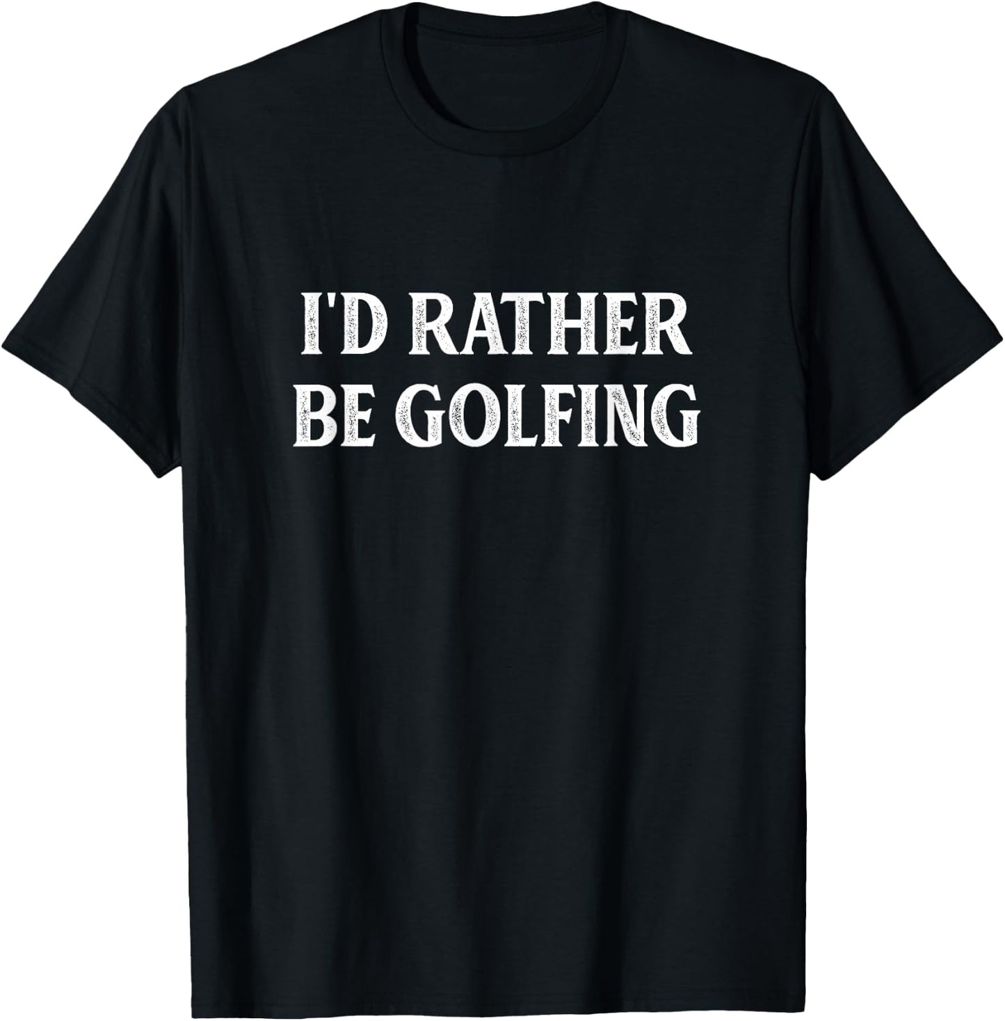 I'd Rather Be Golfing - Vintage Style T-Shirt - T-Shirt | Black