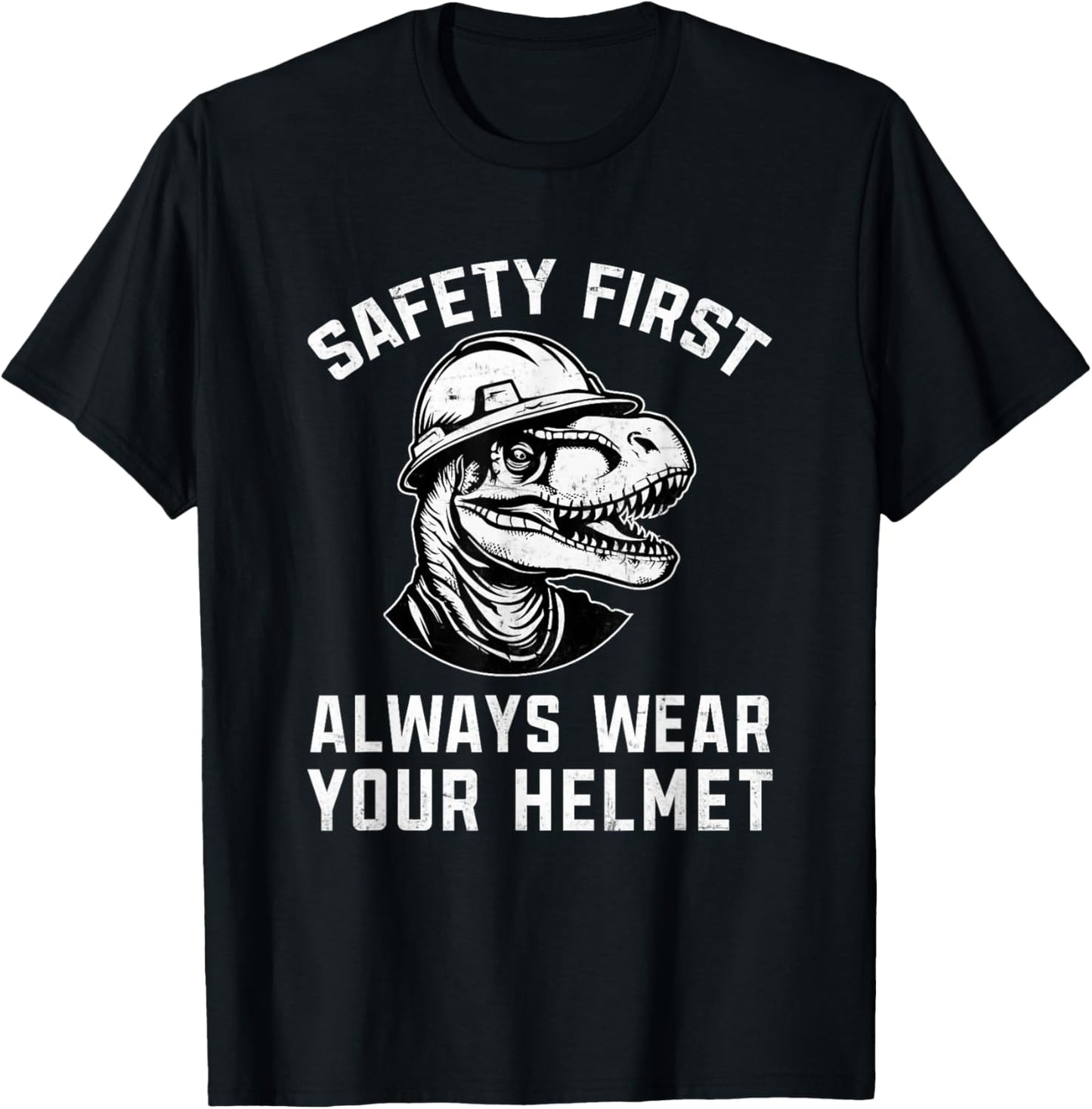 Safety First Always Wear Your Helmet Safety Construction T-Shirt - T-Shirt | Black