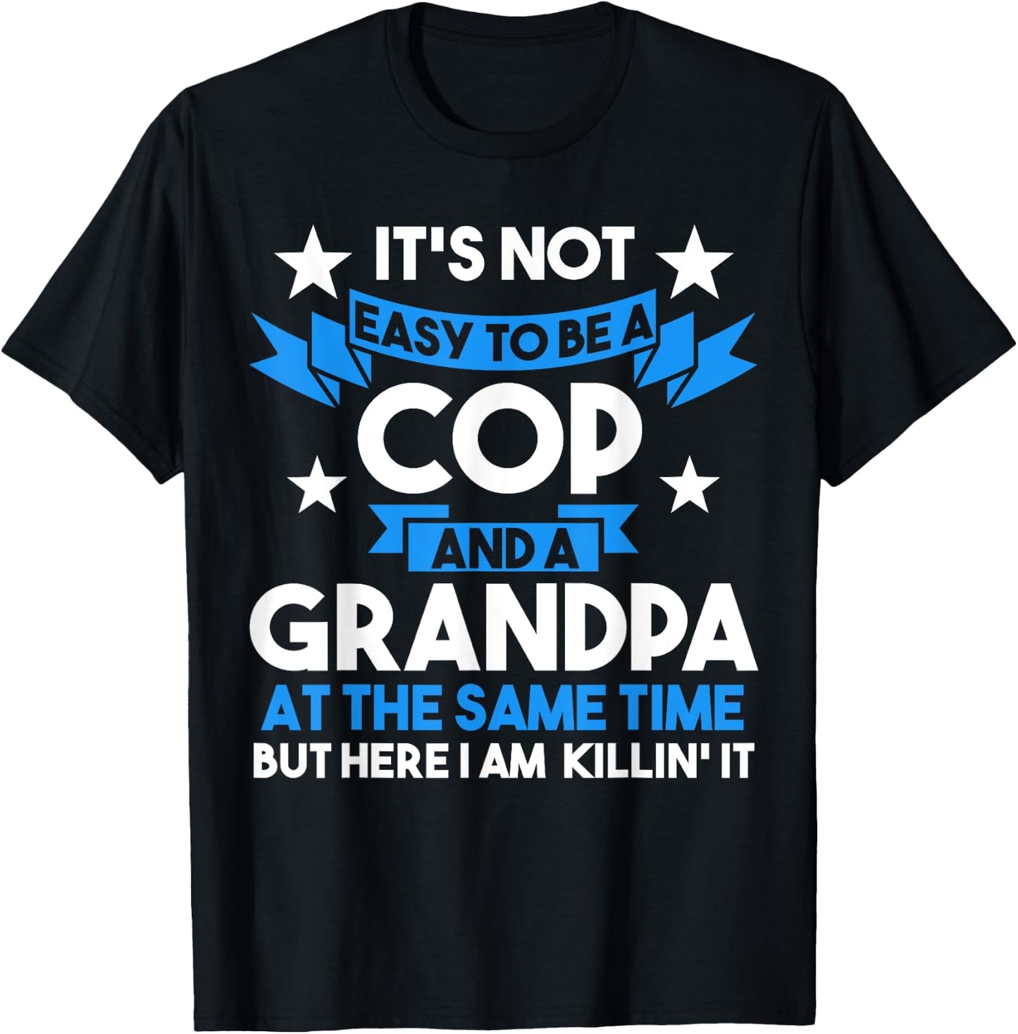 It's not easy to be a cop and a grandpa Cop Police Officer T-Shirt - T-Shirt | Black
