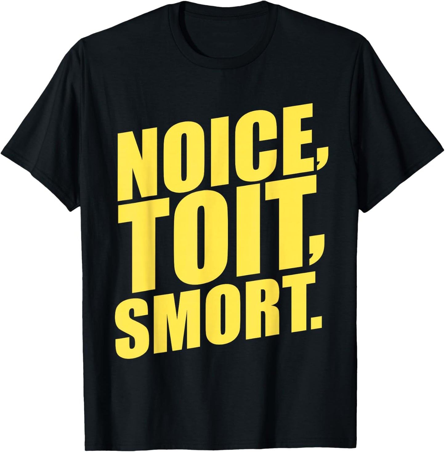 Noice, Toit, Smort! Funny Brooklyn Police 99th Precinct T-Shirt - T-Shirt | Black