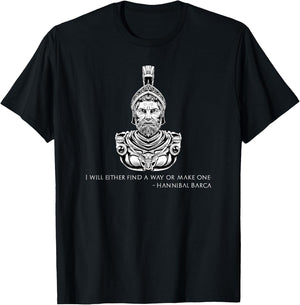 I Will Either Find A Way Or Make One - Hannibal Barca Quote T-Shirt - T-Shirt | Black