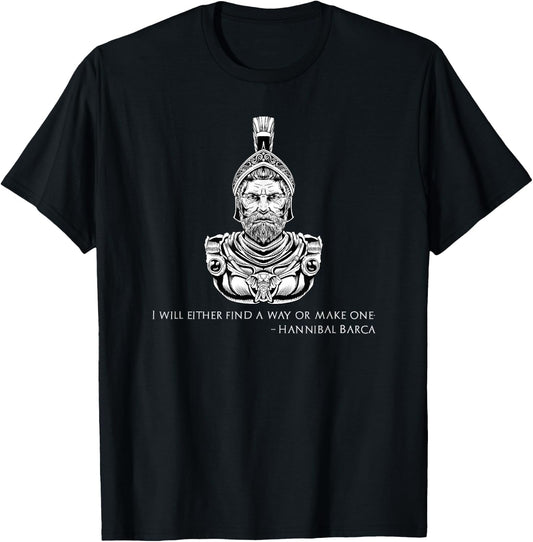 I Will Either Find A Way Or Make One - Hannibal Barca Quote T-Shirt - T-Shirt | Black