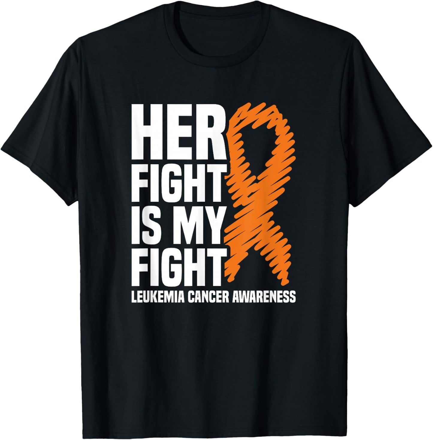 Her Fight My Fight Orange Ribbon Leukemia Cancer Awareness T-Shirt - T-Shirt | Black