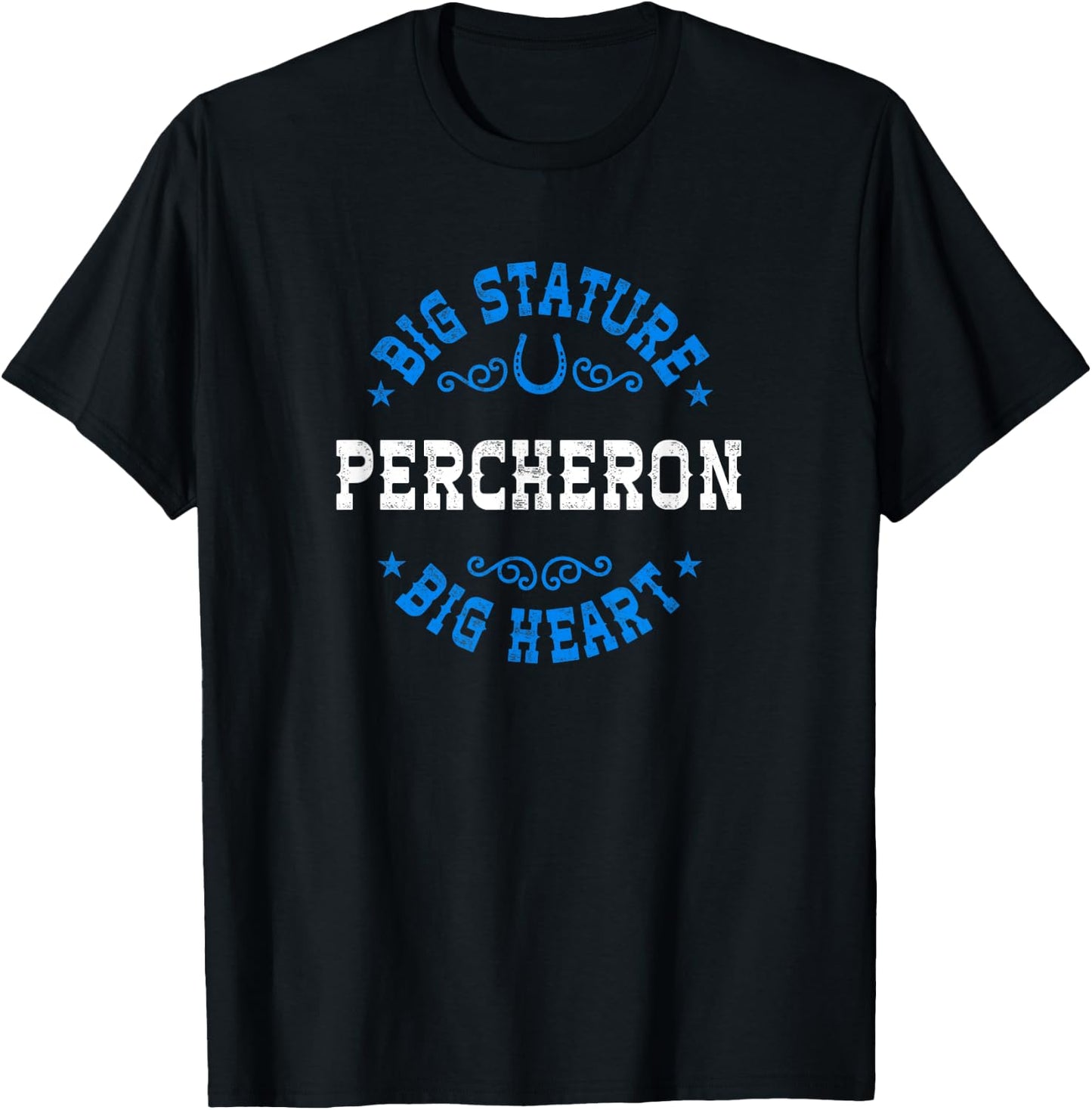 Big Stature Big Heart - Percheron Draft Horse T-Shirt - T-Shirt | Black