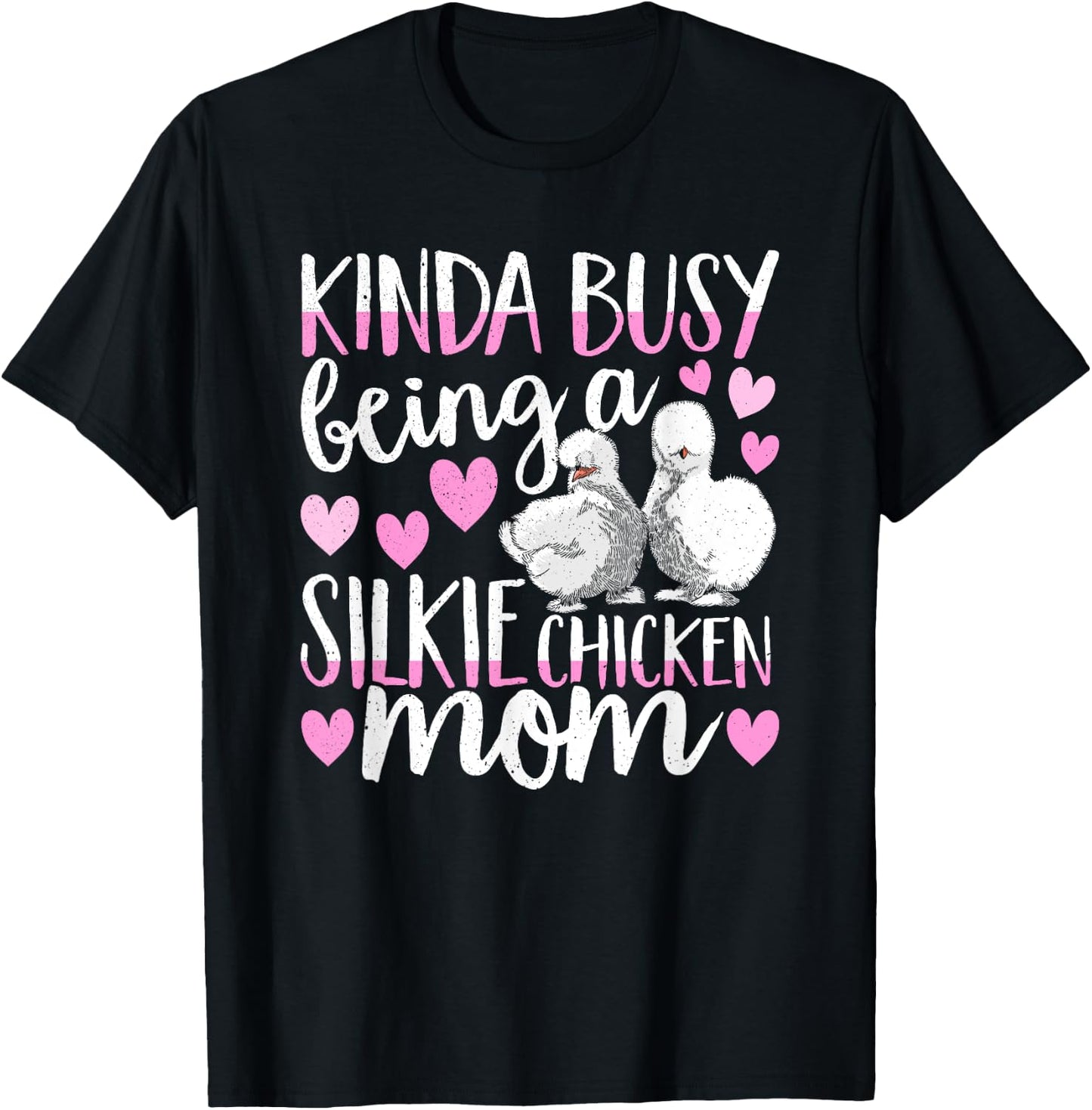 Kinda Busy Being A Silkie Chicken Mom Cute Silky Chicken Pet T-Shirt - T-Shirt | Black