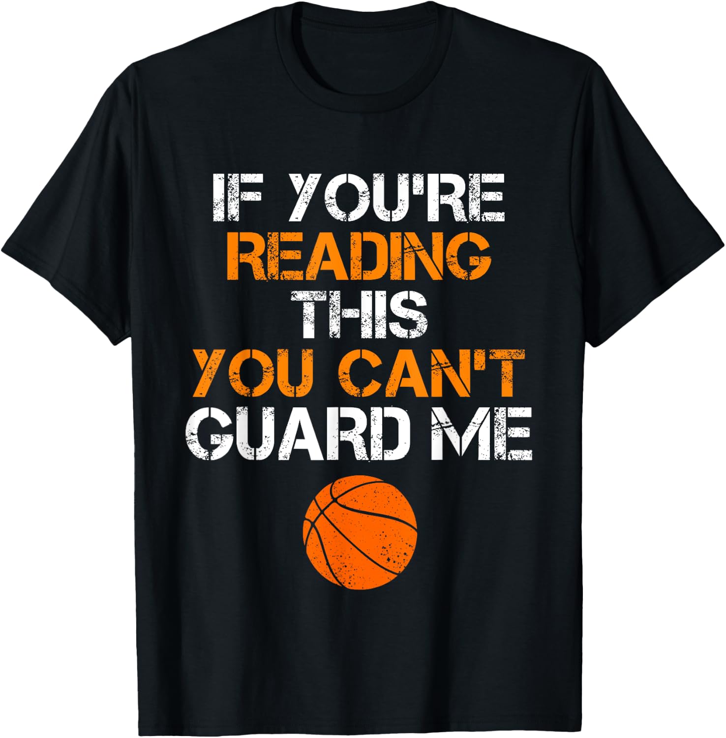 If You're Reading This You Can't Guard Me Funny Basketball T-Shirt - T-Shirt | Black