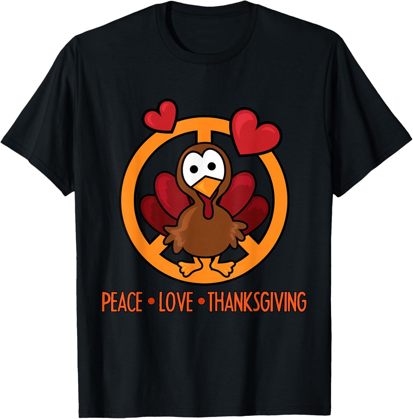 Funny Turkey Thanksgiving Peace Love Thanksgiving T-Shirt - T-Shirt | Black