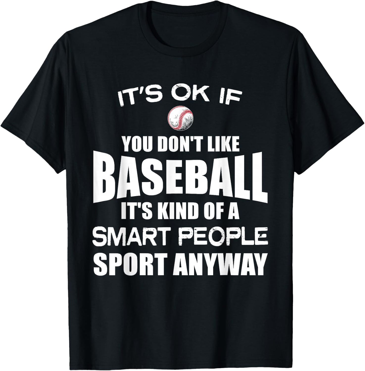Its ok if you don't like Baseball Funny Shirt Sports Player T-Shirt - T-Shirt | Black