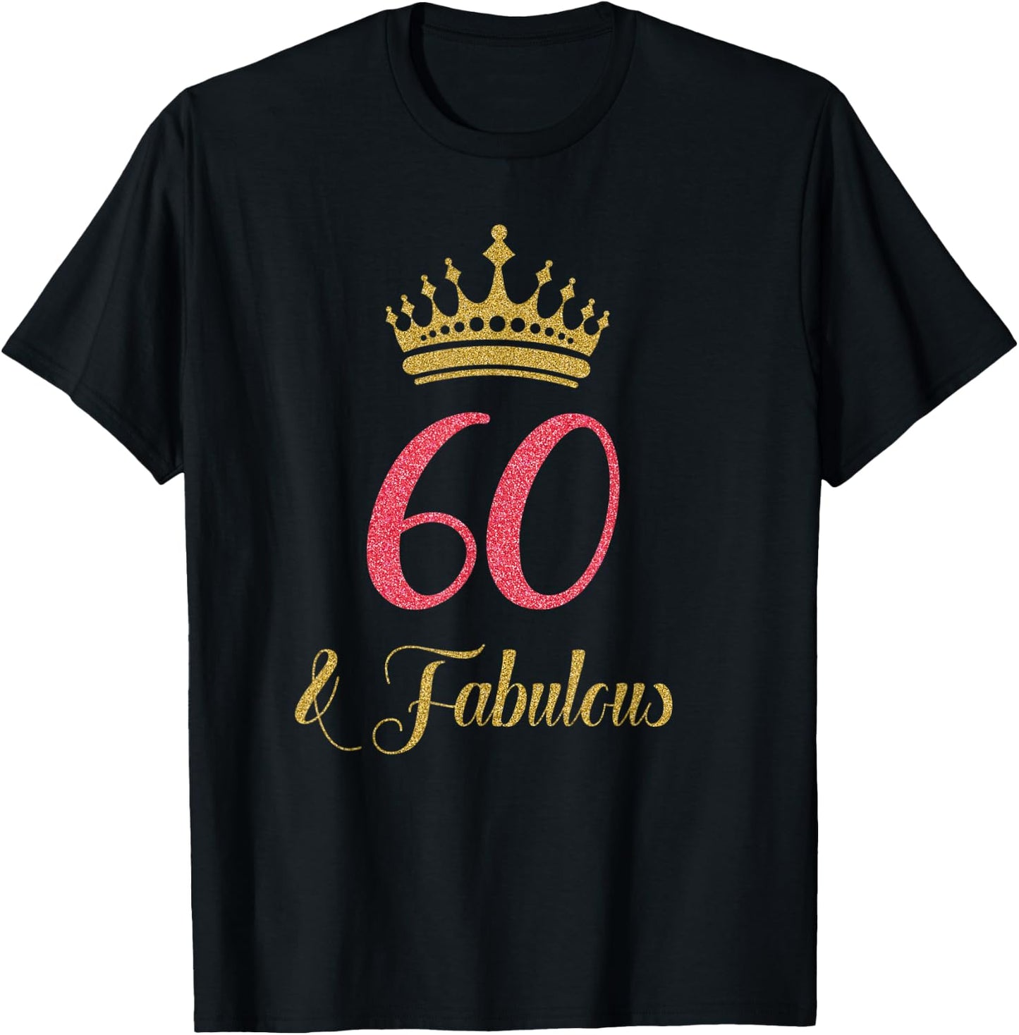 60th & Fabulous | Queen Ladies' B-day Women Gift T-Shirt - T-Shirt | Black