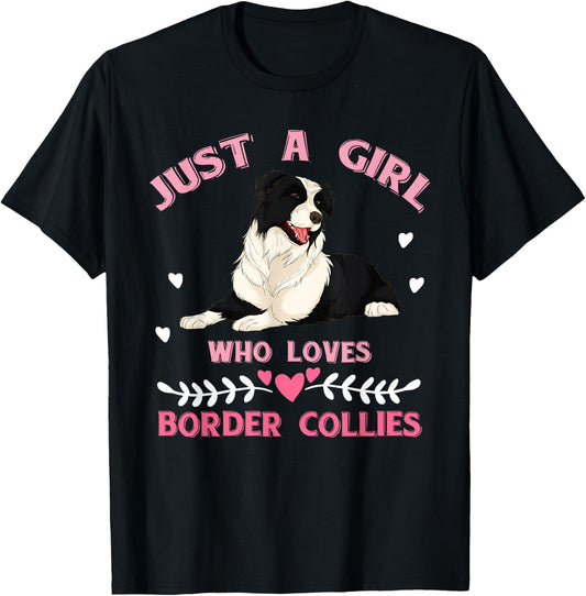 Just A Girl Who Loves Border Collies Women Border Collie T-Shirt - T-Shirt | Black
