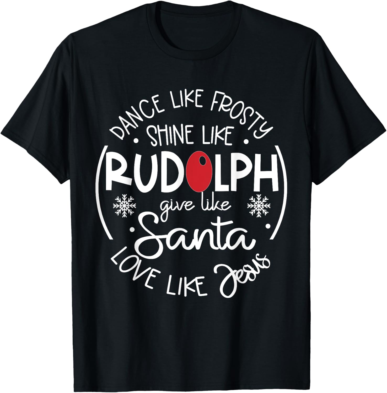 Dance Life Frosty Shine Like Rudolph T-Shirt - T-Shirt | Black
