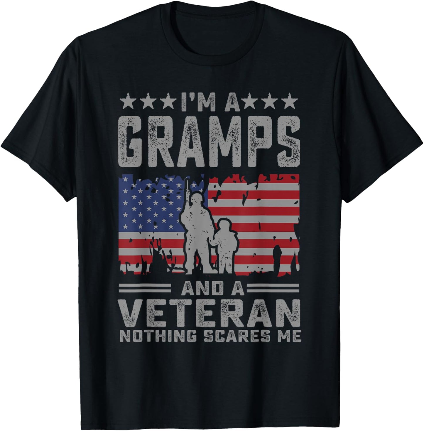 I'm a Gramps and a Veteran nothing scares me Funny Dad Gifts T-Shirt - T-Shirt | Black