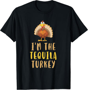 I'm The Tequila Turkey Thanksgiving Matching Funny Drinking T-Shirt - T-Shirt | Black