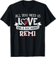 All you need is love and a dog named Remi small large T-Shirt - T-Shirt | Black