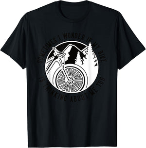 Sometimes I Wonder If My Bike Is Thinking Mtb Fahrrad Bike T-Shirt - T-Shirt | Black