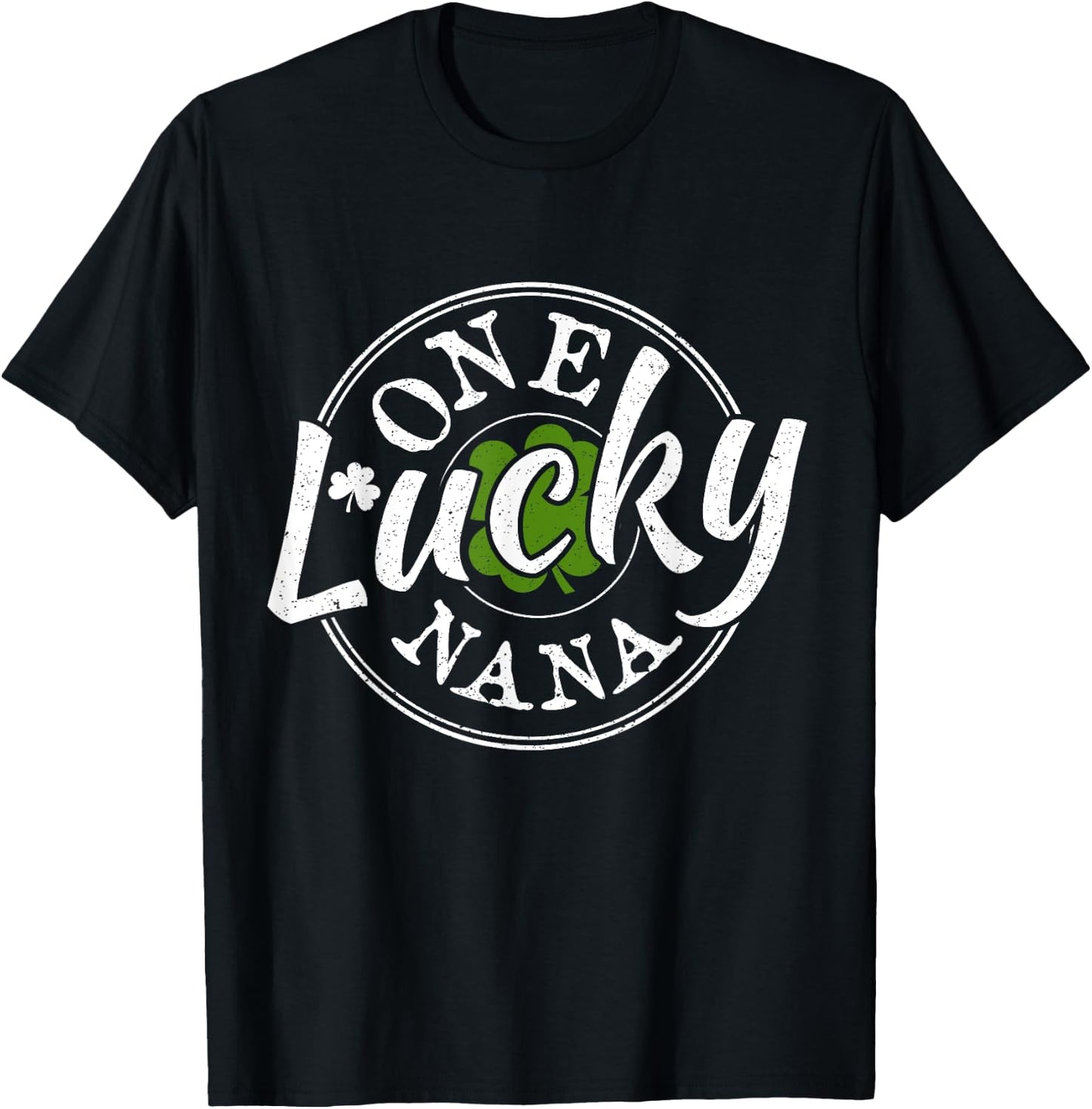 One Lucky Nana Irish Shamrocks Lucky St Patricks Day T-Shirt - T-Shirt | Black
