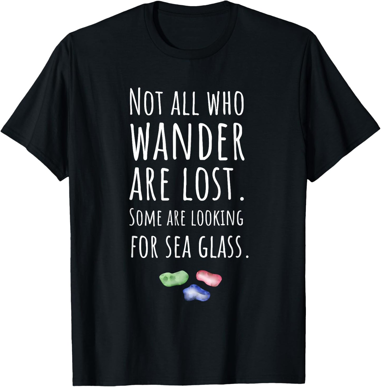 Item For Sea Glass Collector, Not All Who Wander Are Lost T-Shirt - T-Shirt | Black