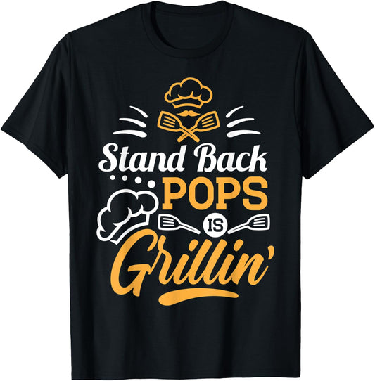 Stand Back Pops Is Grillin' - Grill Master Grandpa Cooking T-Shirt - T-Shirt | Black