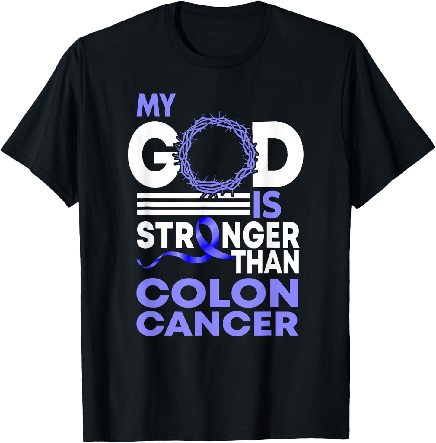 Faith My God Is Stronger Than Colon Cancer Awareness T-Shirt - T-Shirt | Black