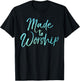 Christian Praise Quote for Worship Leaders Made to Worship T-Shirt - T-Shirt | Black