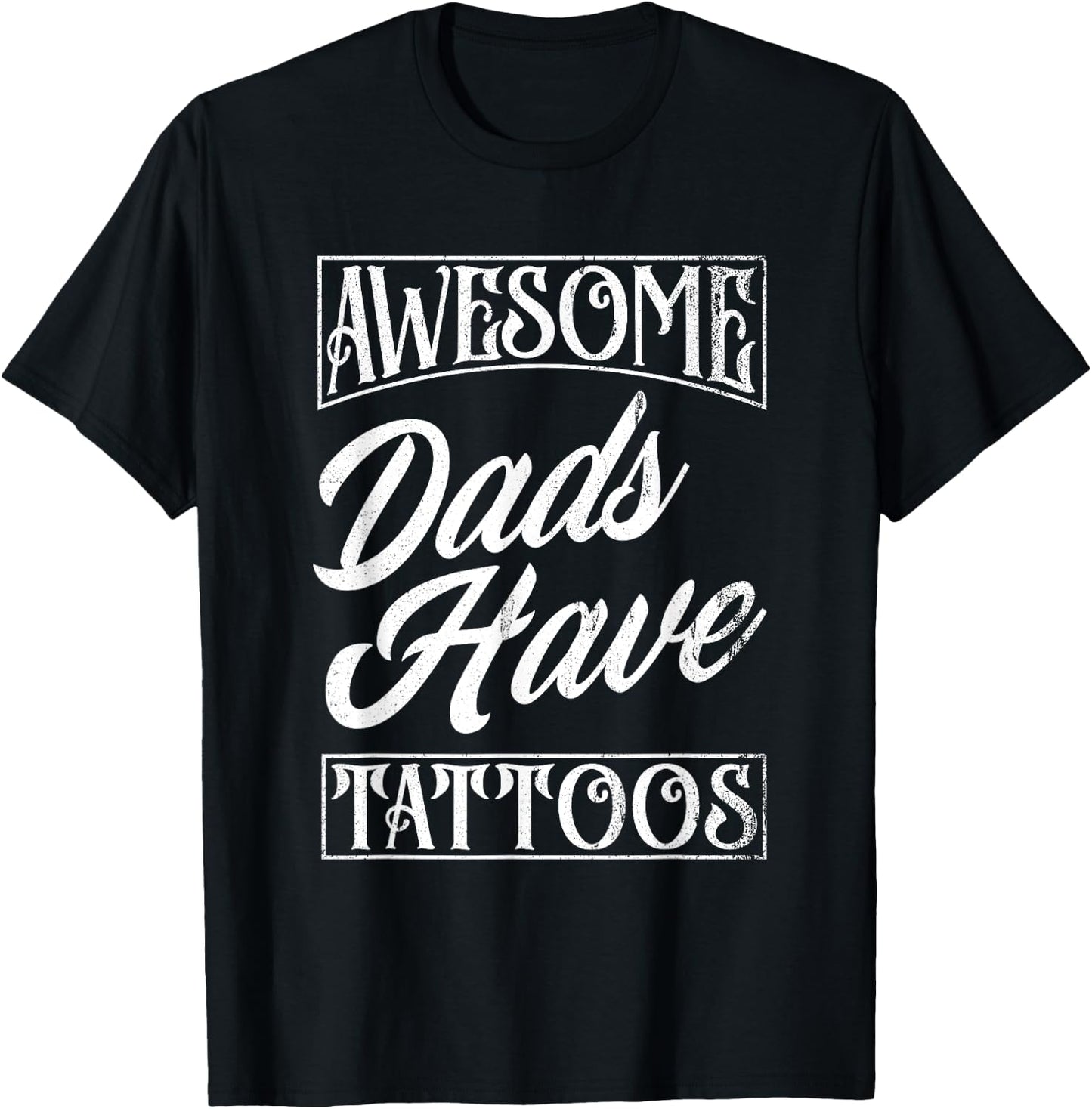 Awesome Dads Have Tattoos Tattooed Dad Funny Father's Day T-Shirt - T-Shirt | Black