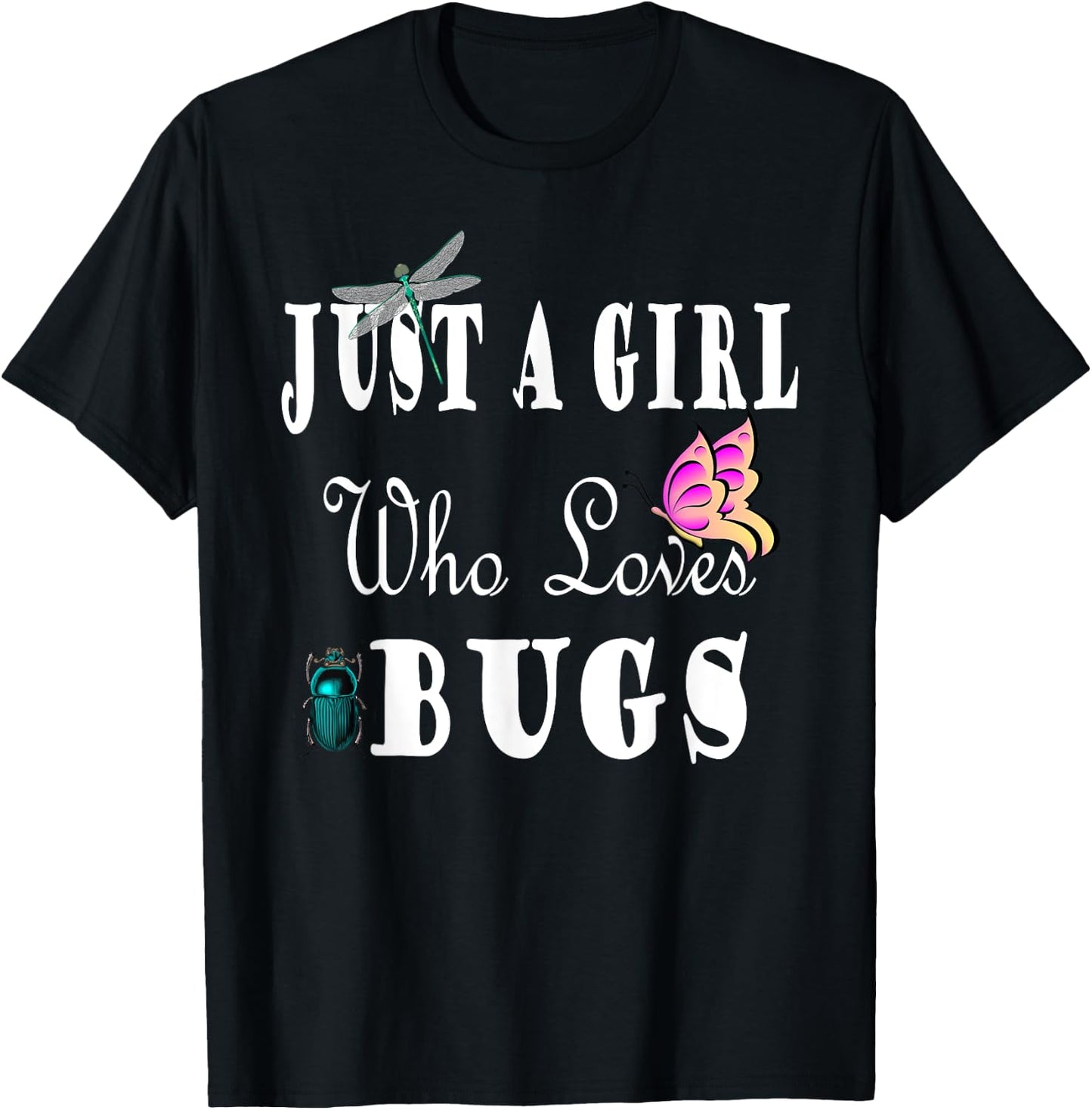 Just a Girl Who Loves Bugs Insects T-Shirt - T-Shirt | Black
