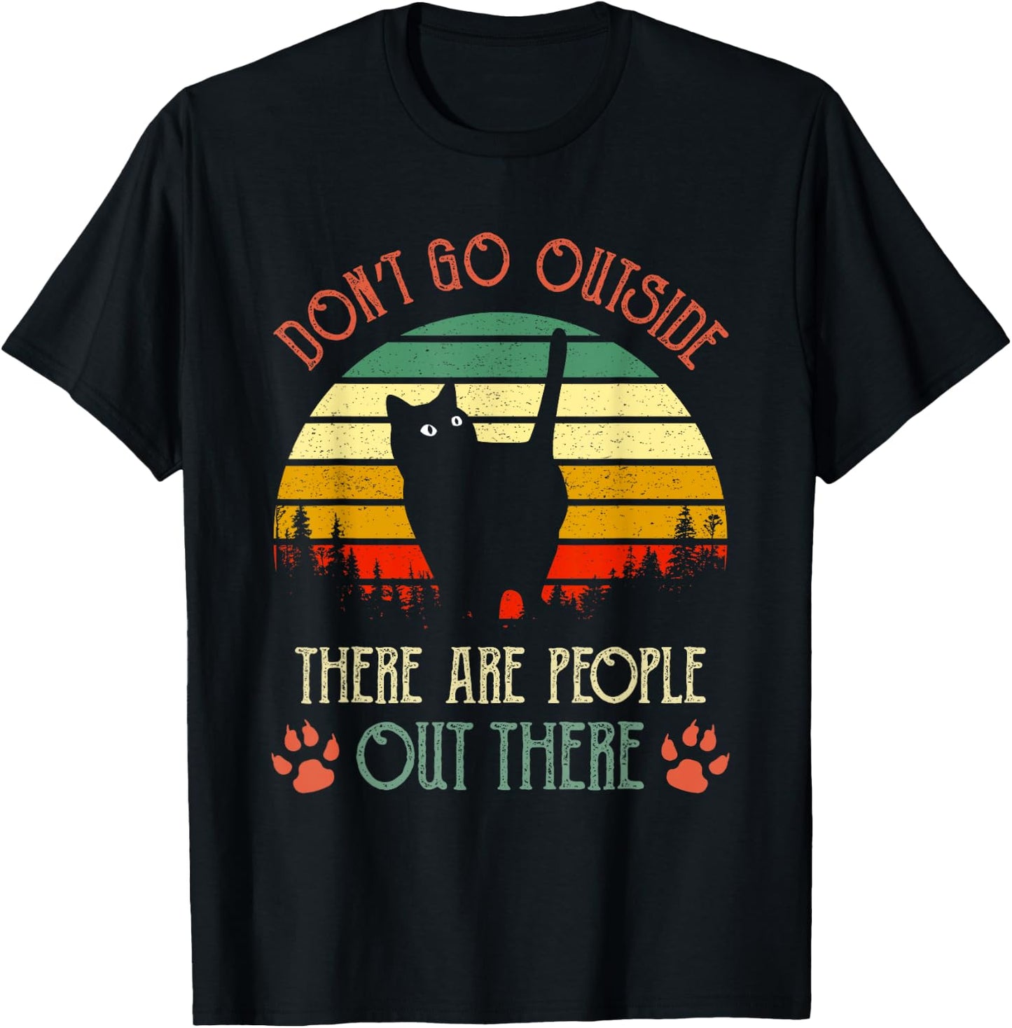 Vintage Cat Don't Go Outside There Are People Out There Gift T-Shirt - T-Shirt | Black