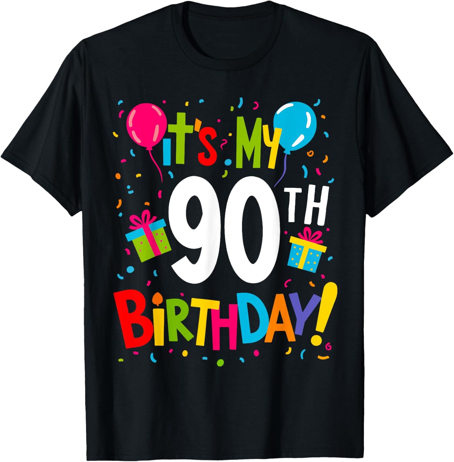 It's My 90th Birthday 90-Year Happy Birthday Men Women T-Shirt - T-Shirt | Black