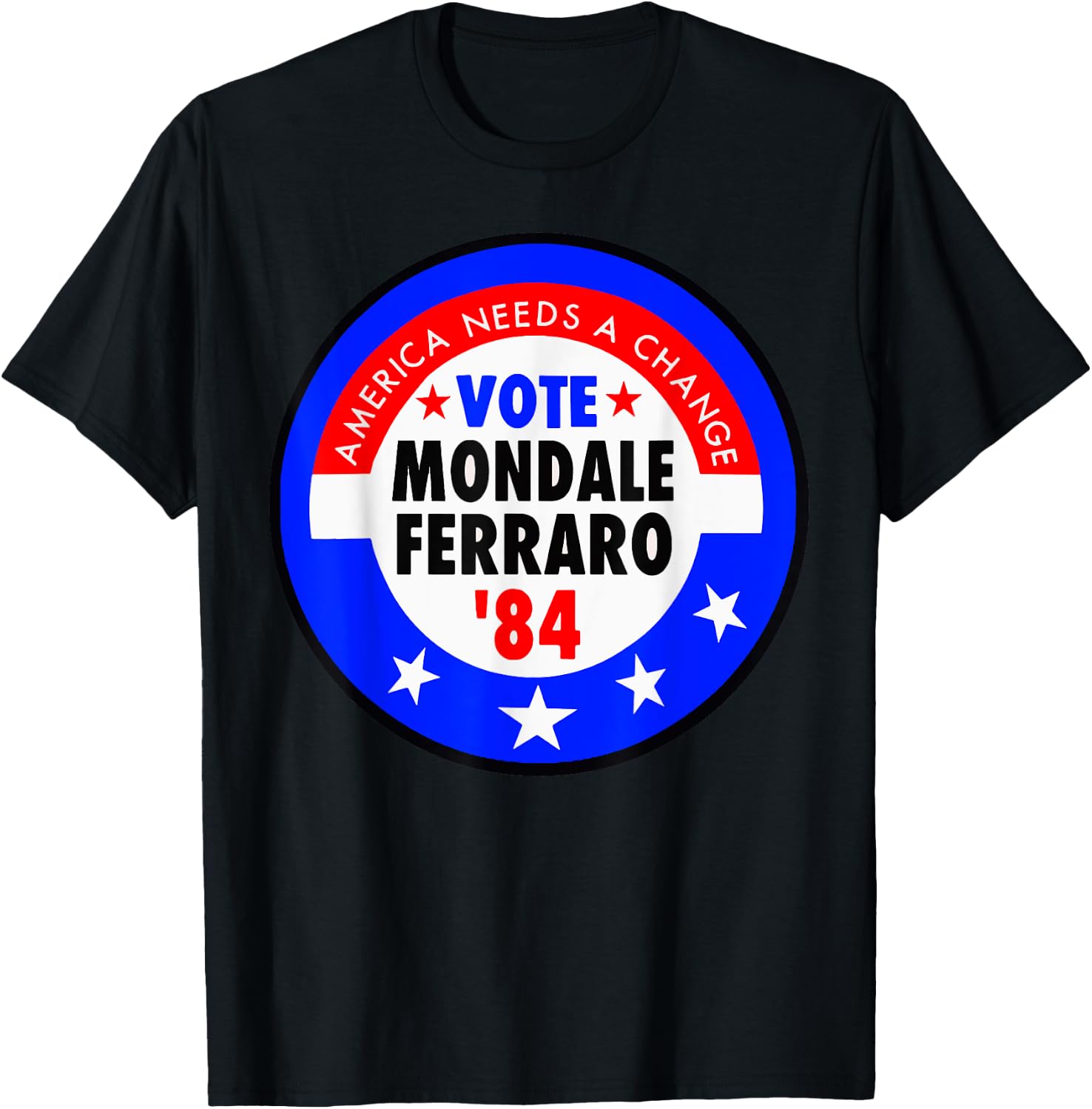 America Needs A Change Vote Mondale Ferraro 1984 T-Shirt - T-Shirt | Black