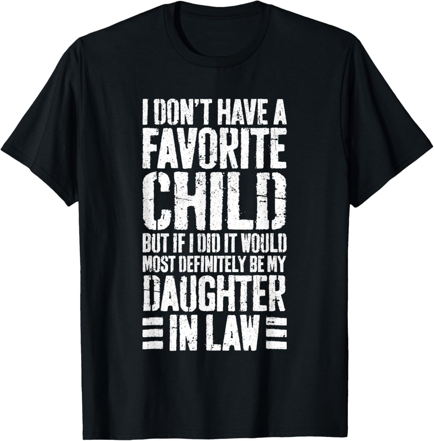 I Don't Have A Favorite Child Daughter In Law Shirt T-Shirt - T-Shirt | Black