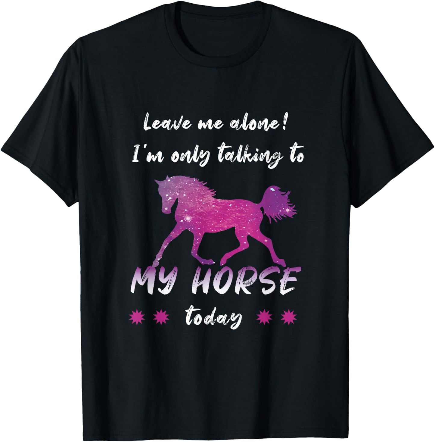 Leave Me Alone I'm Only Talking to My Horse Cool T-Shirt - T-Shirt | Black