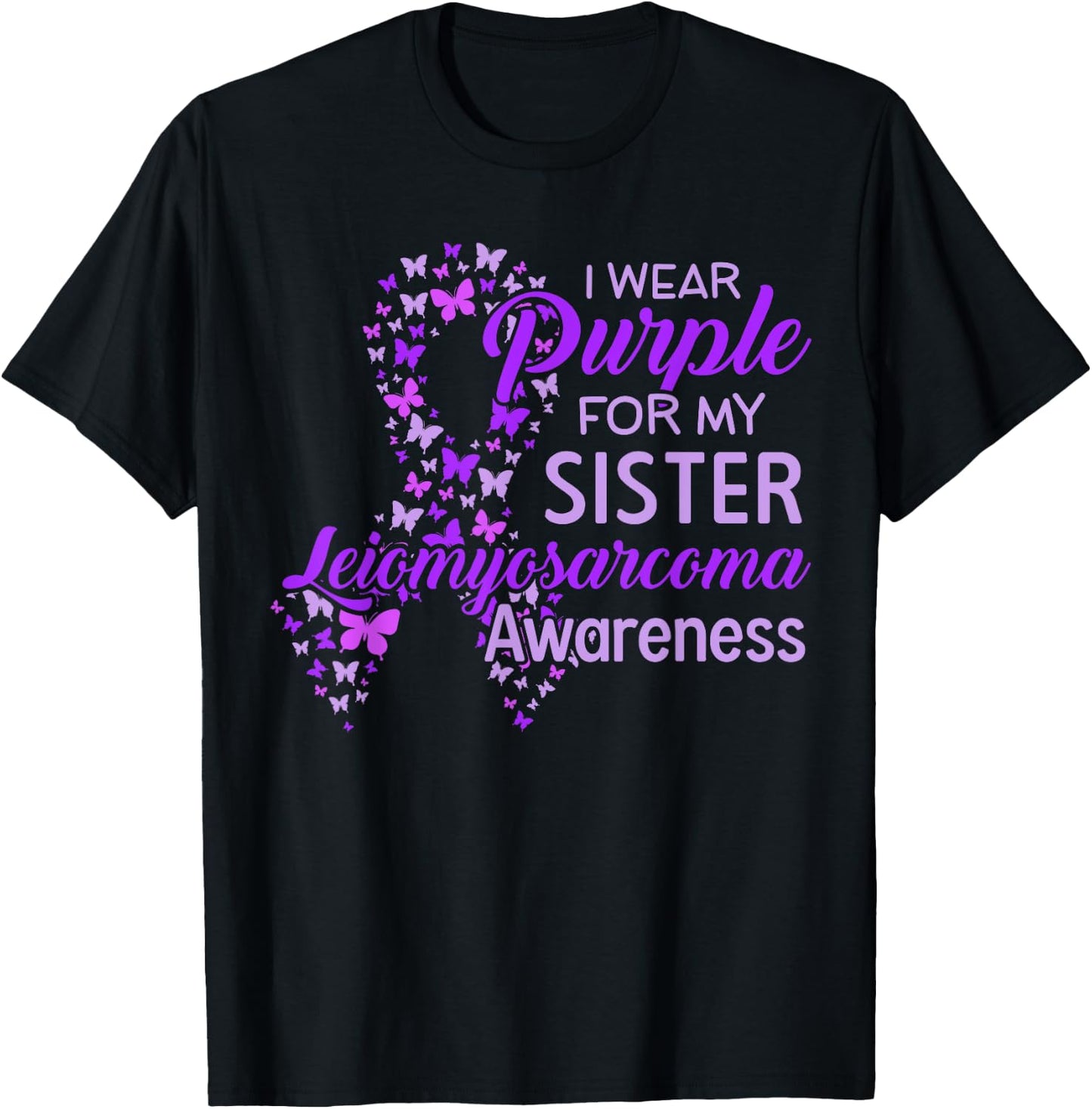 I wear Purple for my Sister Leiomyosarcoma Awareness T-Shirt - T-Shirt | Black