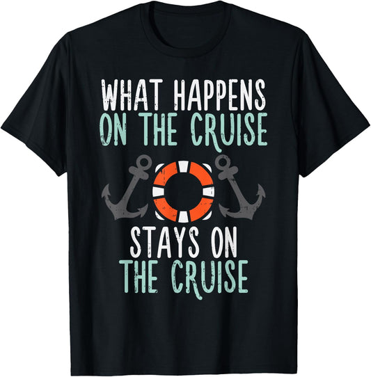 What Happens Cruise Stays Funny Cruising Vacation Trip Gift T-Shirt - T-Shirt | Black