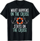 What Happens Cruise Stays Funny Cruising Vacation Trip Gift T-Shirt - T-Shirt | Black