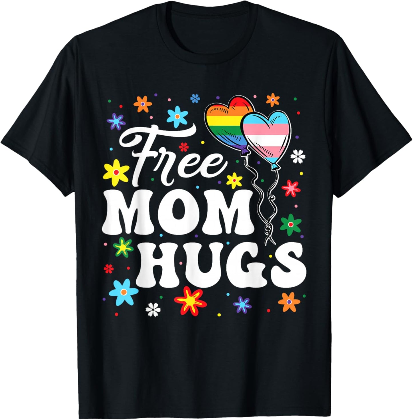 Cute Free Mom Hugs Gay Pride Transgender Rainbow Flag T-Shirt - T-Shirt | Black